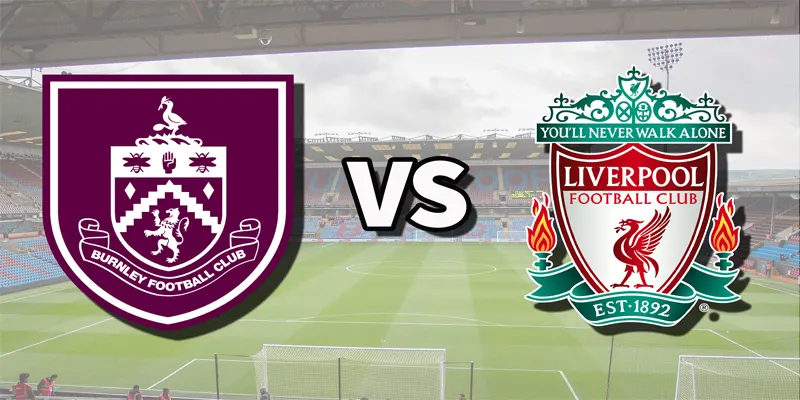 Nhận Định Burnley vs Liverpool ngày 14-09-2025